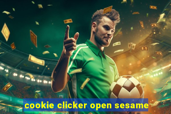 cookie clicker open sesame